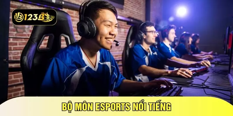 Bộ môn Esports nổi tiếng