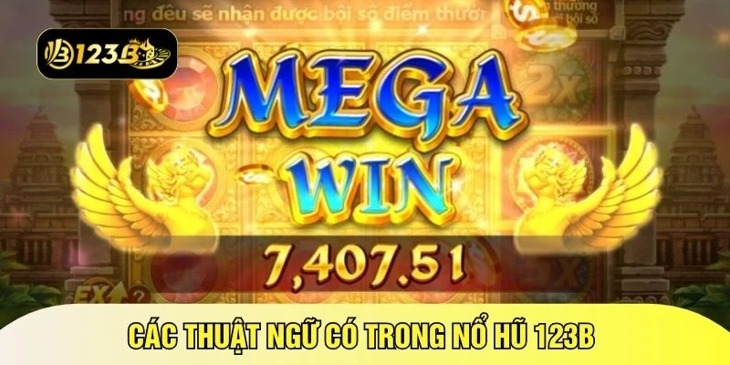 Các thuật ngữ có trong nổ hũ 123B